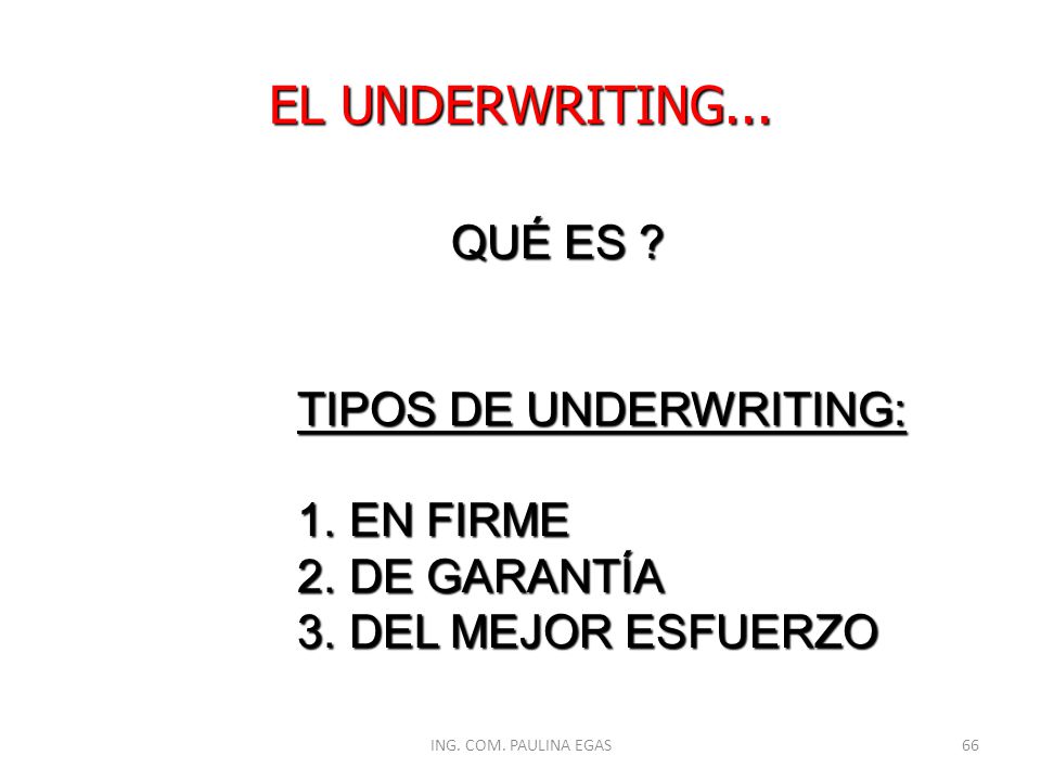 EL UNDERWRITING... QUÉ ES TIPOS DE UNDERWRITING: EN FIRME