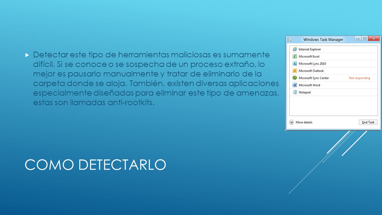 Detectar este tipo de herramientas maliciosas es sumamente difícil