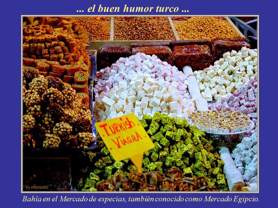 ... el buen humor turco ... Bahía en el Mercado de especias, también conocido como Mercado Egipcio.