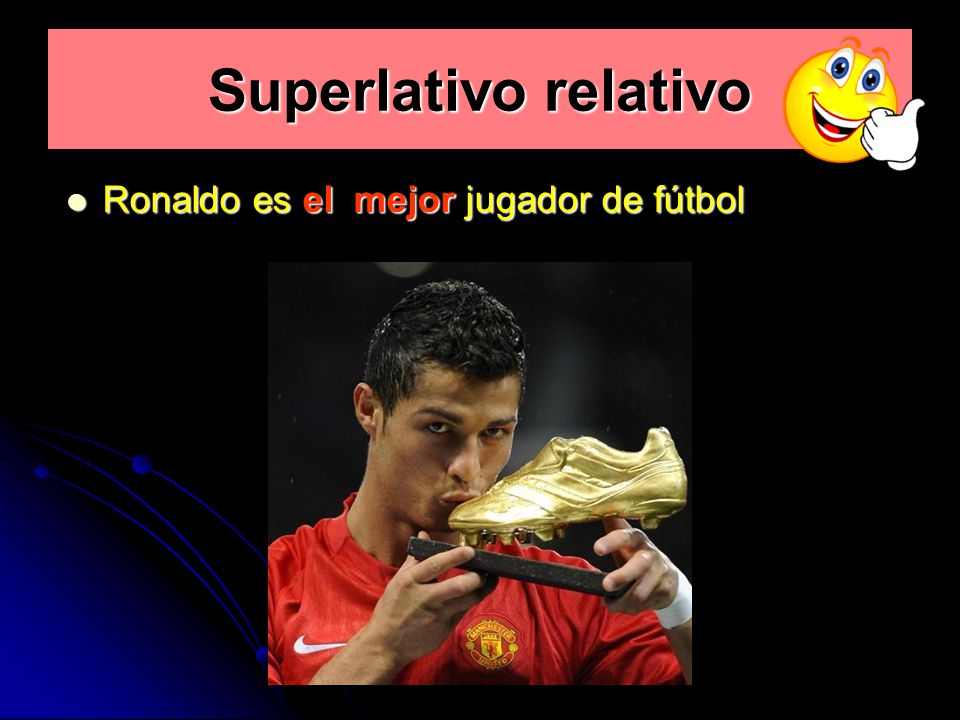 Superlativo relativo Ronaldo es el mejor jugador de fútbol