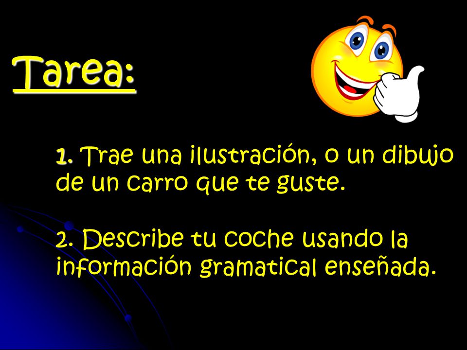 Tarea: 1. Trae una ilustración, o un dibujo de un carro que te guste.