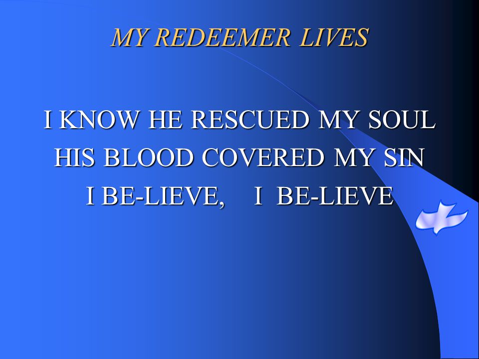 I KNOW HE RESCUED MY SOUL HIS BLOOD COVERED MY SIN