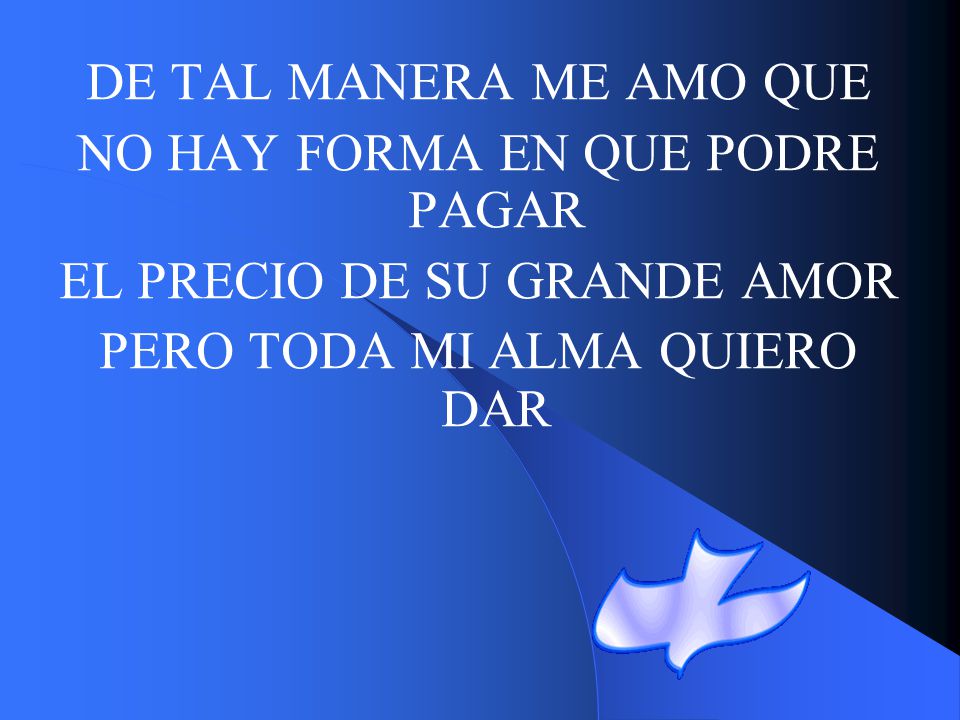 NO HAY FORMA EN QUE PODRE PAGAR EL PRECIO DE SU GRANDE AMOR