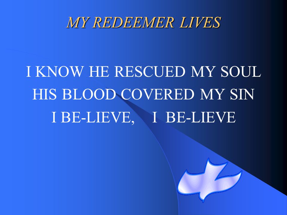 I KNOW HE RESCUED MY SOUL HIS BLOOD COVERED MY SIN