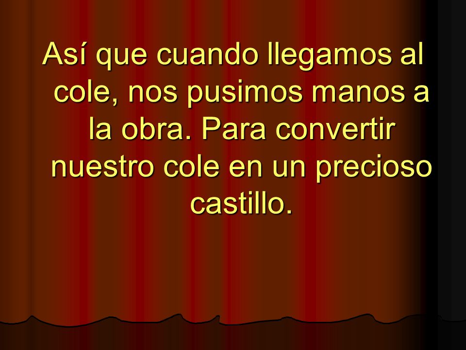 Así que cuando llegamos al cole, nos pusimos manos a la obra