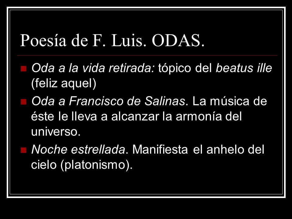 Poesía de F. Luis. ODAS. Oda a la vida retirada: tópico del beatus ille (feliz aquel)