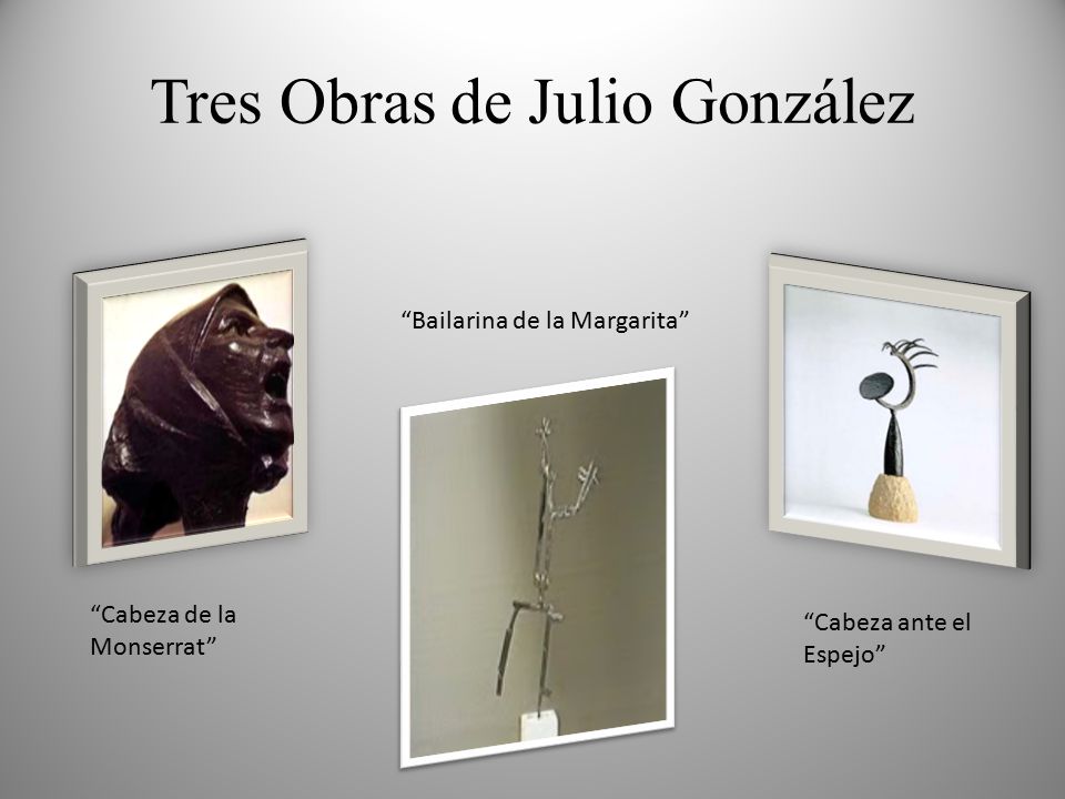 Tres Obras de Julio González