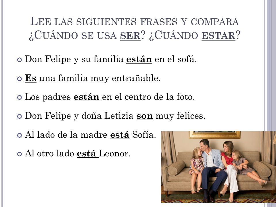 Lee las siguientes frases y compara ¿Cuándo se usa ser ¿Cuándo estar