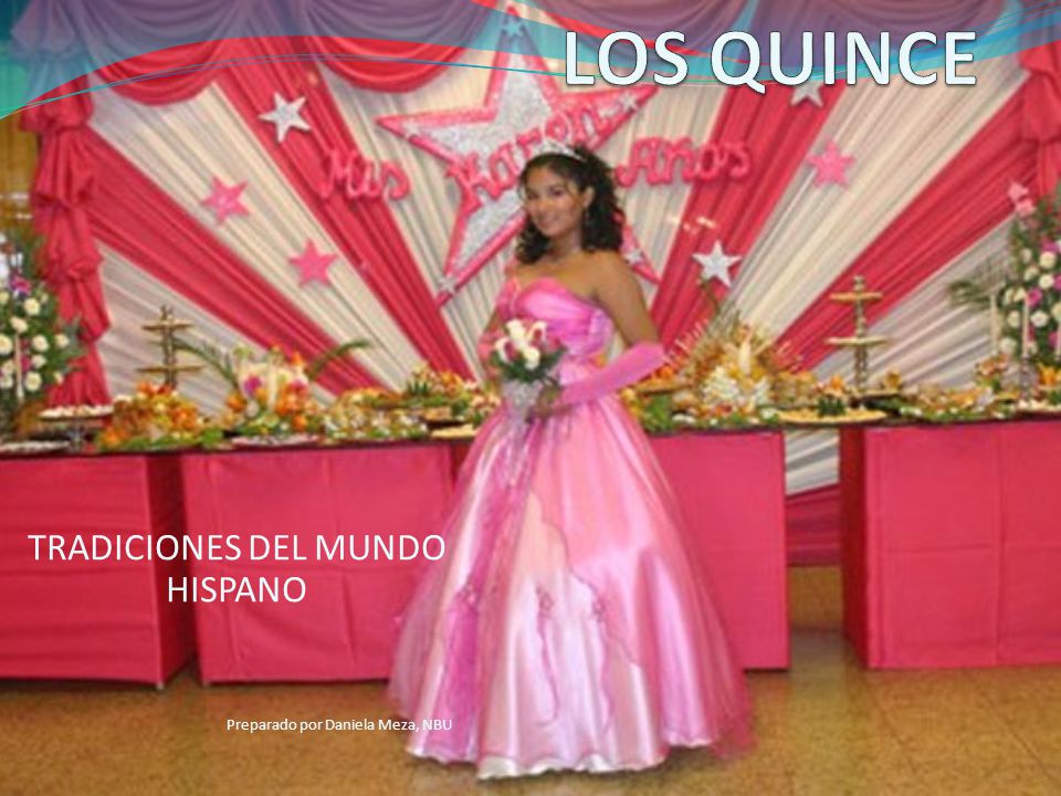 TRADICIONES DEL MUNDO HISPANO Preparado por Daniela Meza, NBU