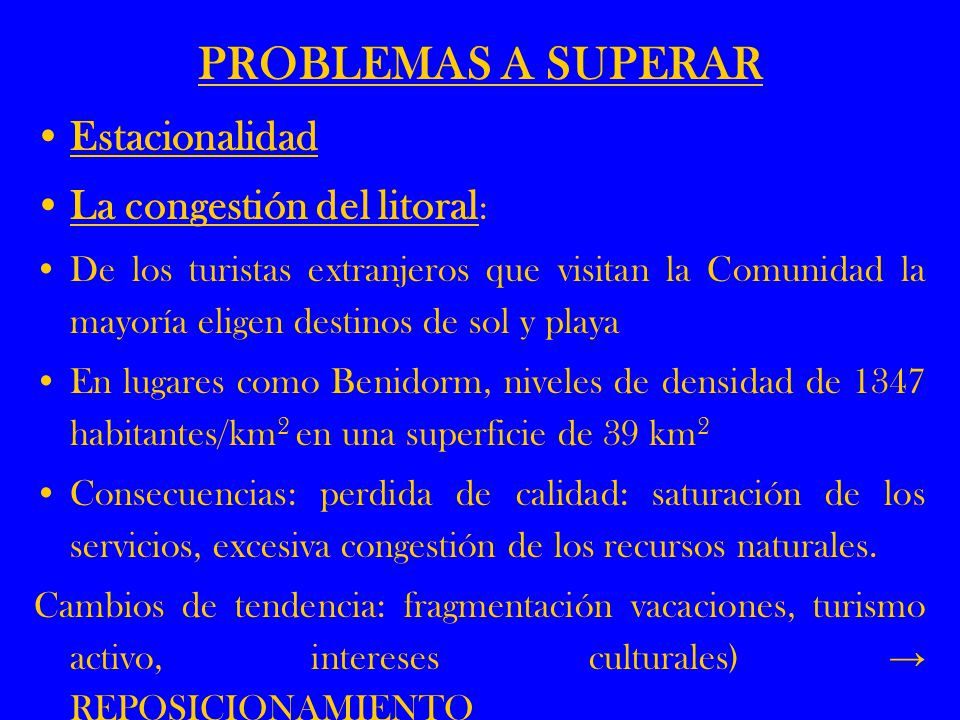 PROBLEMAS A SUPERAR Estacionalidad La congestión del litoral: