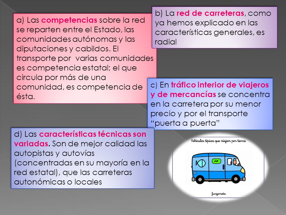 b) La red de carreteras, como ya hemos explicado en las características generales, es radial
