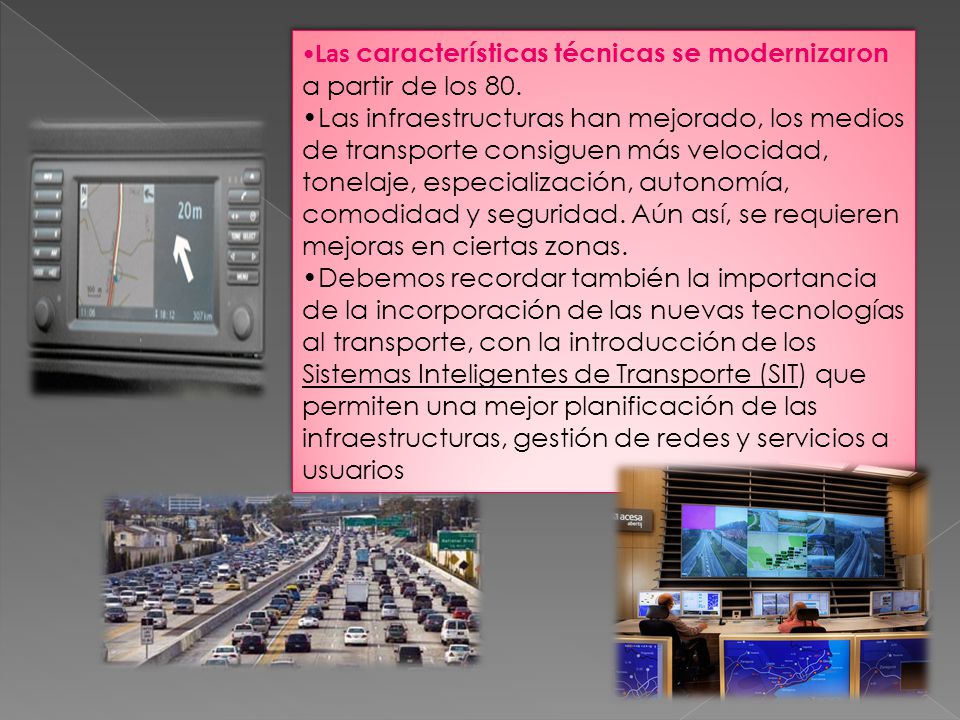 Las características técnicas se modernizaron a partir de los 80.
