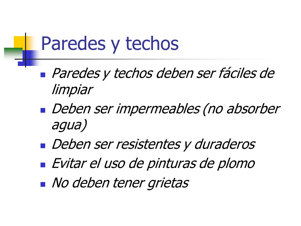Paredes y techos Paredes y techos deben ser fáciles de limpiar