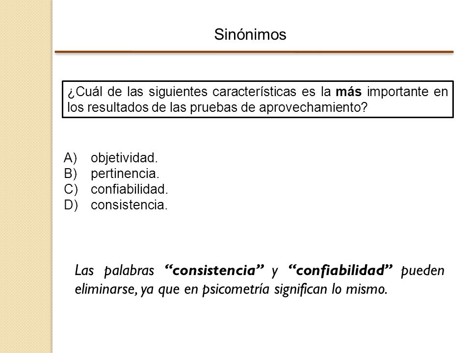 Sinónimos ¿Cuál de las siguientes características es la más importante en los resultados de las pruebas de aprovechamiento