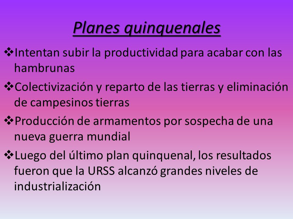 Planes quinquenales Intentan subir la productividad para acabar con las hambrunas.