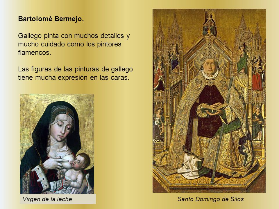 Bartolomé Bermejo. Gallego pinta con muchos detalles y mucho cuidado como los pintores flamencos.