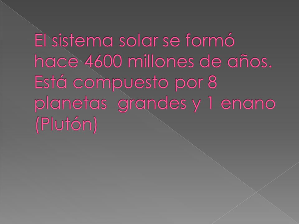 El sistema solar se formó hace 4600 millones de años