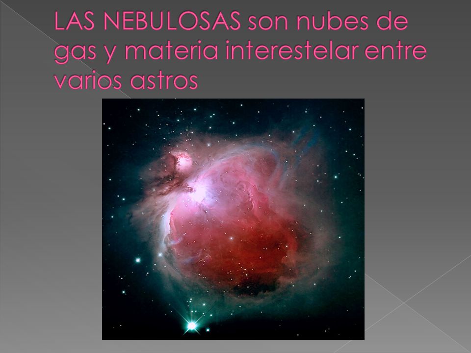 LAS NEBULOSAS son nubes de gas y materia interestelar entre varios astros