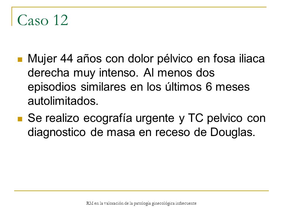 RM en la valoración de la patología ginecológica infrecuente