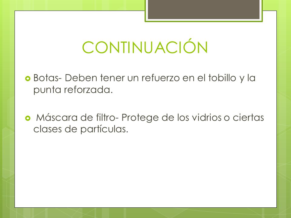 CONTINUACIÓN Botas- Deben tener un refuerzo en el tobillo y la punta reforzada.
