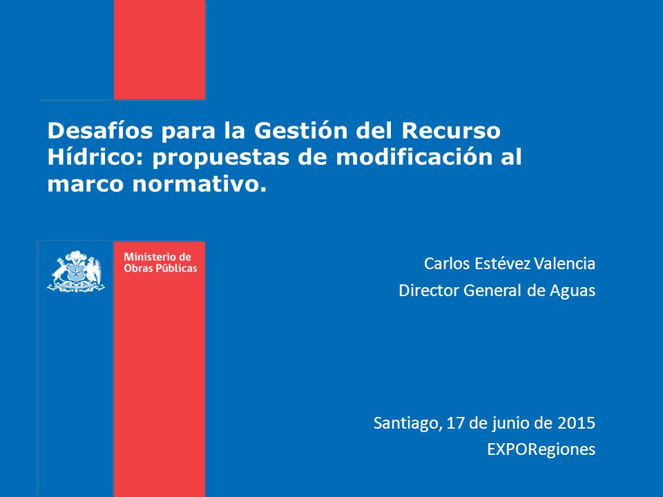 Desafíos para la Gestión del Recurso Hídrico: propuestas de modificación al marco normativo.