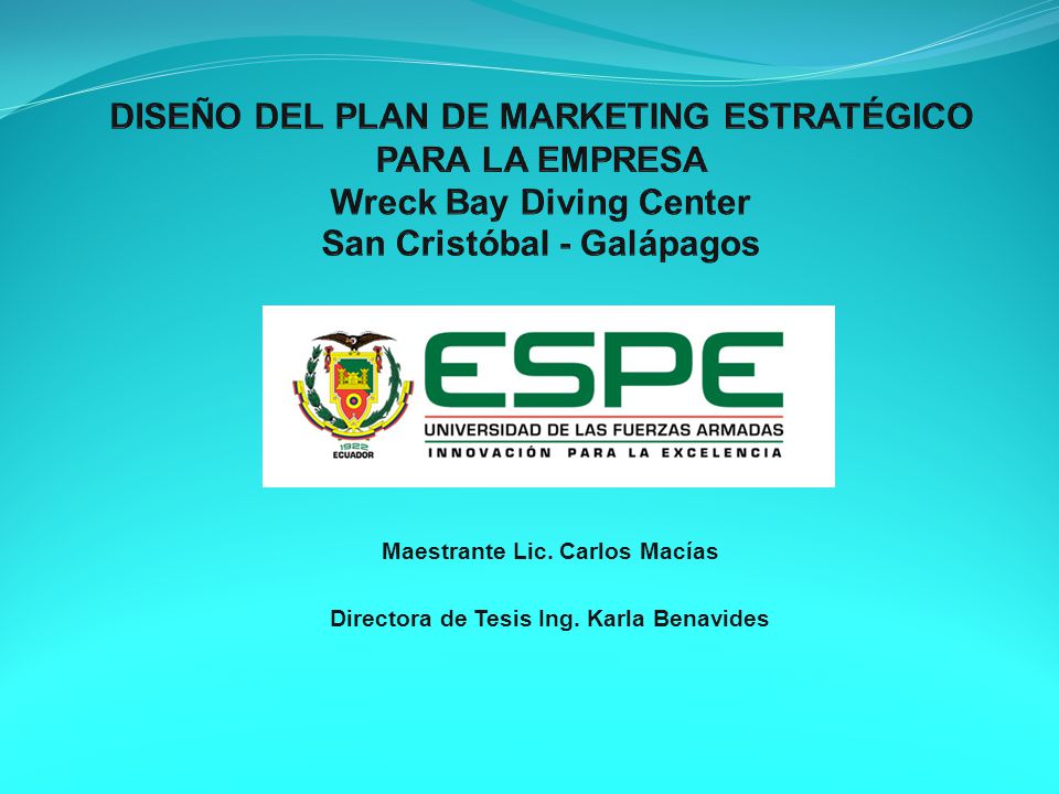Maestrante Lic. Carlos Macías Directora de Tesis Ing. Karla Benavides