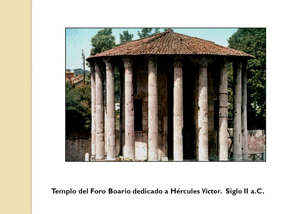 Templo del Foro Boario dedicado a Hércules Victor. Siglo II a.C.