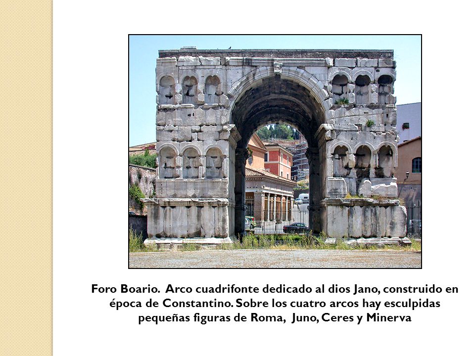 Foro Boario. Arco cuadrifonte dedicado al dios Jano, construido en época de Constantino.