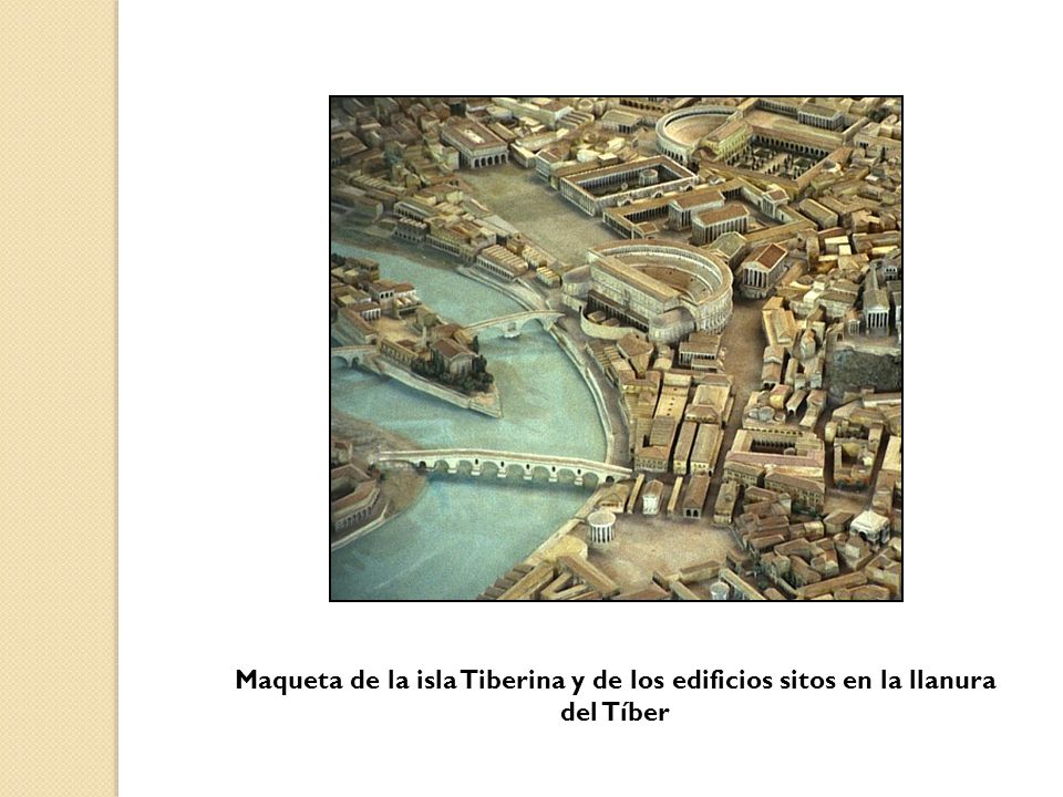 Maqueta de la isla Tiberina y de los edificios sitos en la llanura del Tíber