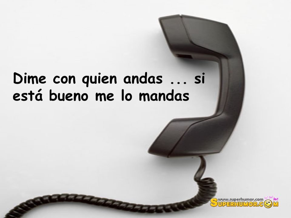 Dime con quien andas ... si está bueno me lo mandas