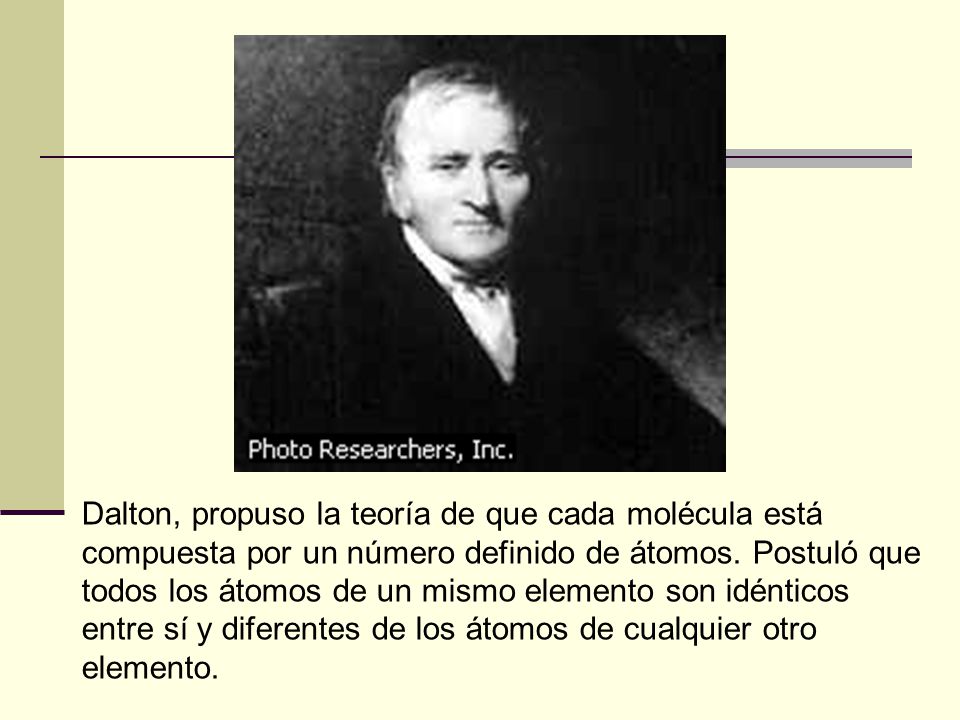 Dalton, propuso la teoría de que cada molécula está compuesta por un número definido de átomos.