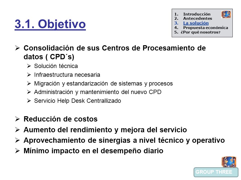 3.1. Objetivo Introducción. Antecedentes. La solución. Propuesta económica. 5. ¿Por qué nosotros