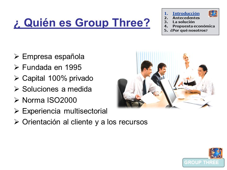 ¿ Quién es Group Three Empresa española Fundada en 1995