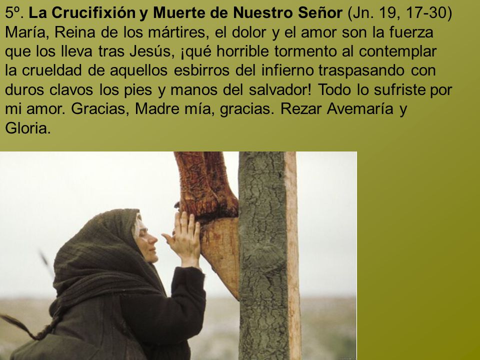 5º. La Crucifixión y Muerte de Nuestro Señor (Jn