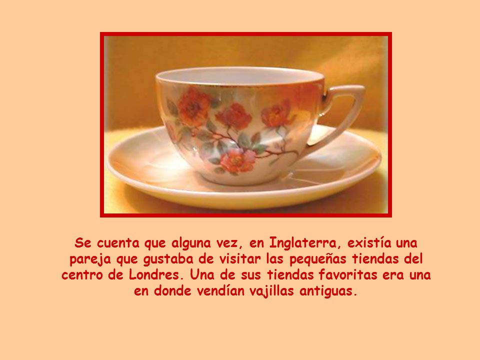 Se cuenta que alguna vez, en Inglaterra, existía una pareja que gustaba de visitar las pequeñas tiendas del centro de Londres.