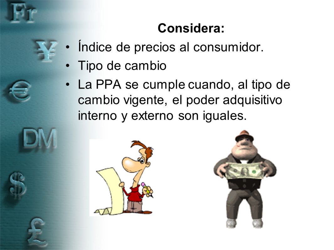 Considera: Índice de precios al consumidor. Tipo de cambio.