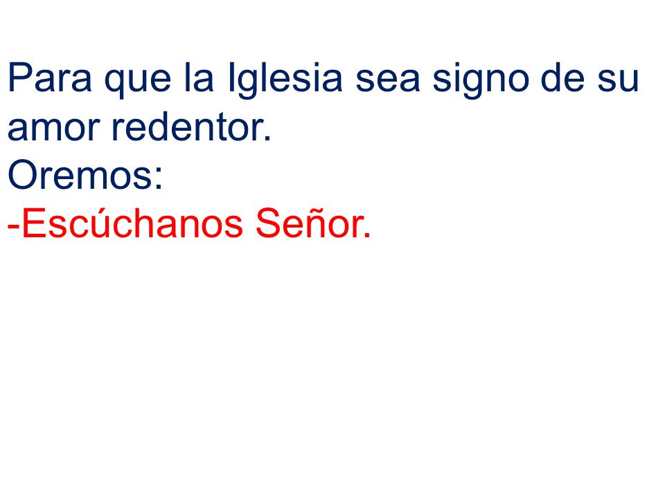 Para que la Iglesia sea signo de su amor redentor.