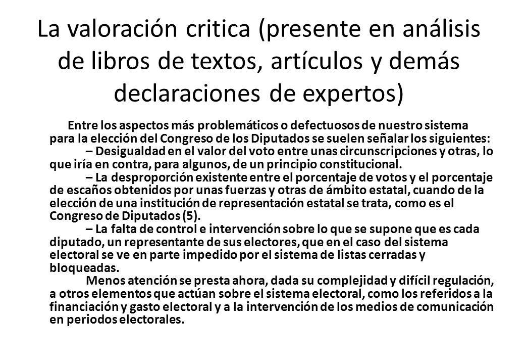 La valoración critica (presente en análisis de libros de textos, artículos y demás declaraciones de expertos)