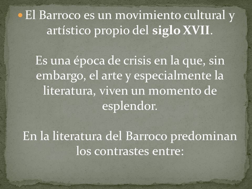 El Barroco es un movimiento cultural y artístico propio del siglo XVII
