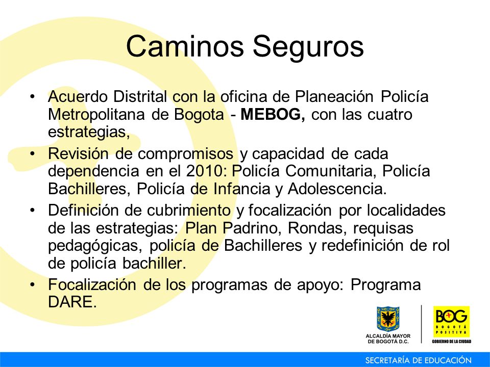Caminos Seguros Acuerdo Distrital con la oficina de Planeación Policía Metropolitana de Bogota - MEBOG, con las cuatro estrategias,