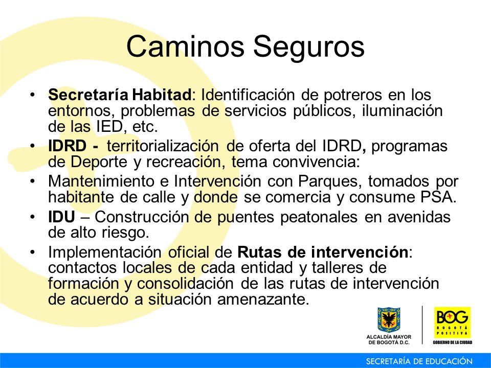 Caminos Seguros Secretaría Habitad: Identificación de potreros en los entornos, problemas de servicios públicos, iluminación de las IED, etc.