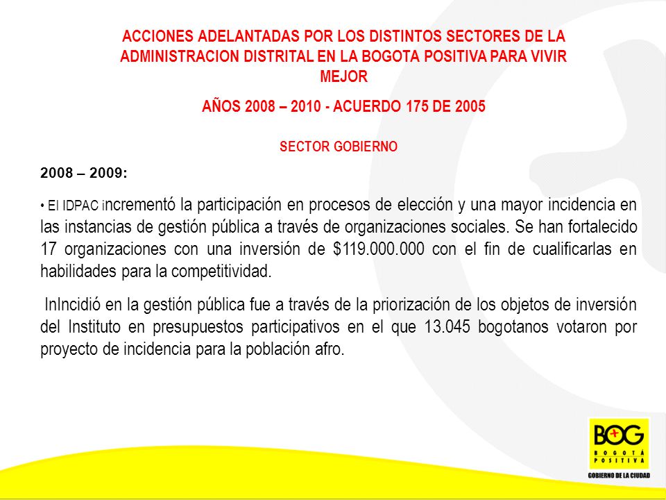 ACCIONES ADELANTADAS POR LOS DISTINTOS SECTORES DE LA ADMINISTRACION DISTRITAL EN LA BOGOTA POSITIVA PARA VIVIR MEJOR