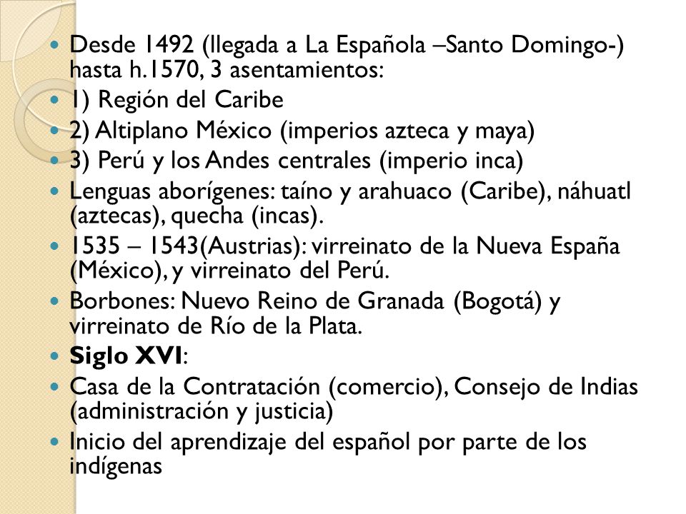 Desde 1492 (llegada a La Española –Santo Domingo-) hasta h