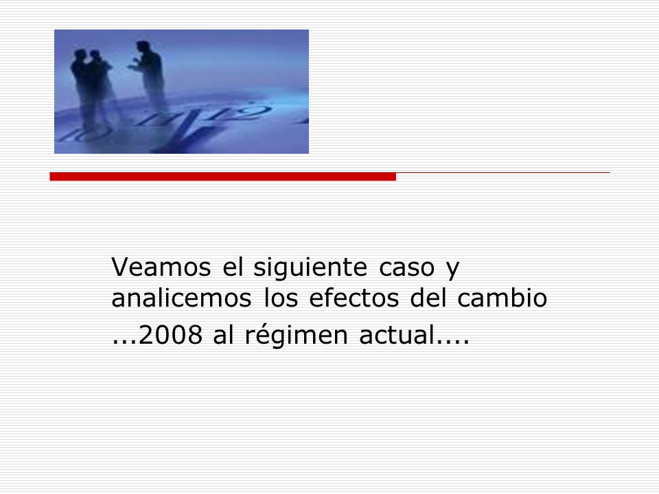 Veamos el siguiente caso y analicemos los efectos del cambio