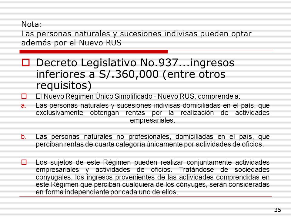 Nota: Las personas naturales y sucesiones indivisas pueden optar además por el Nuevo RUS
