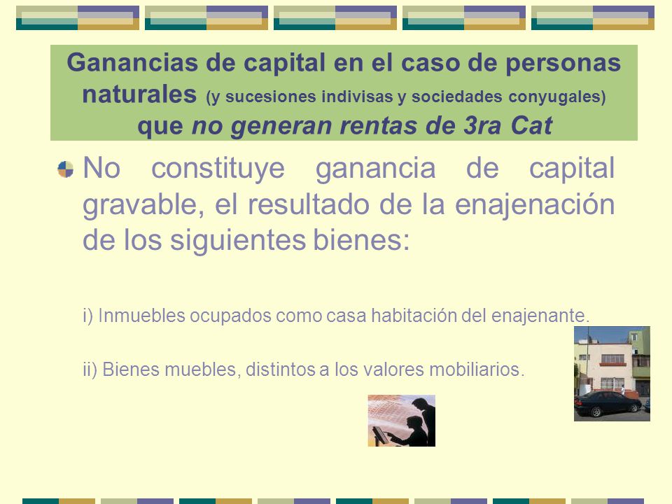 Ganancias de capital en el caso de personas naturales (y sucesiones indivisas y sociedades conyugales) que no generan rentas de 3ra Cat