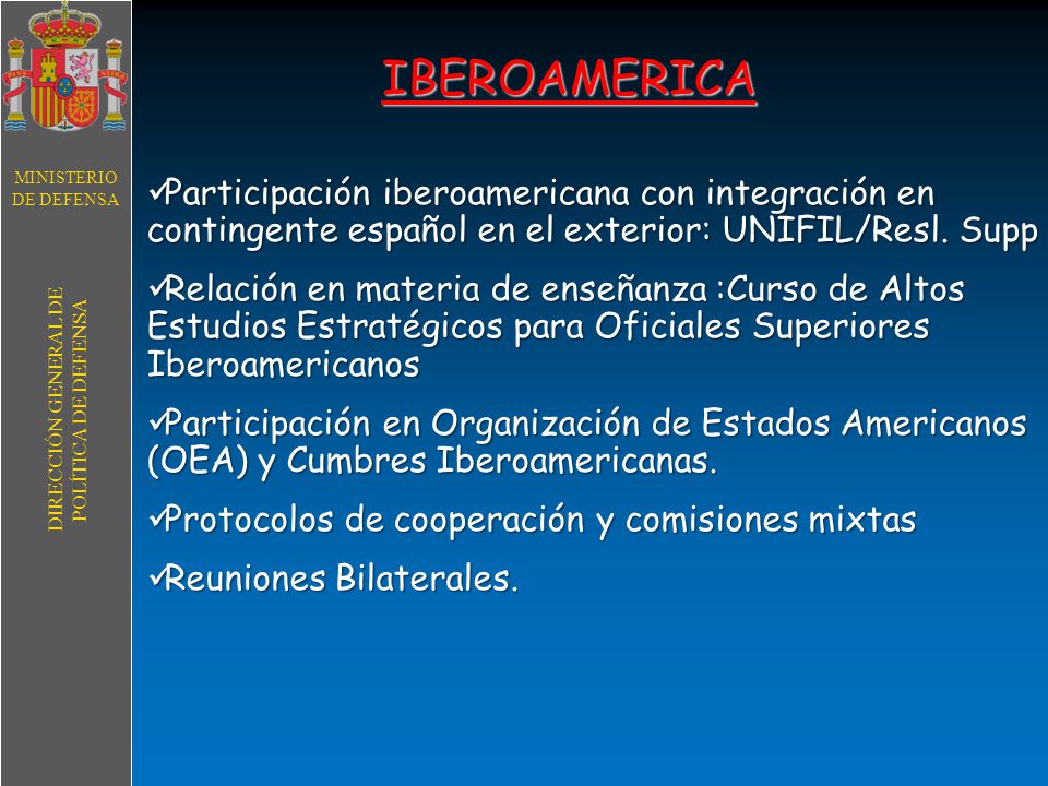 IBEROAMERICA Participación iberoamericana con integración en contingente español en el exterior: UNIFIL/Resl. Supp.