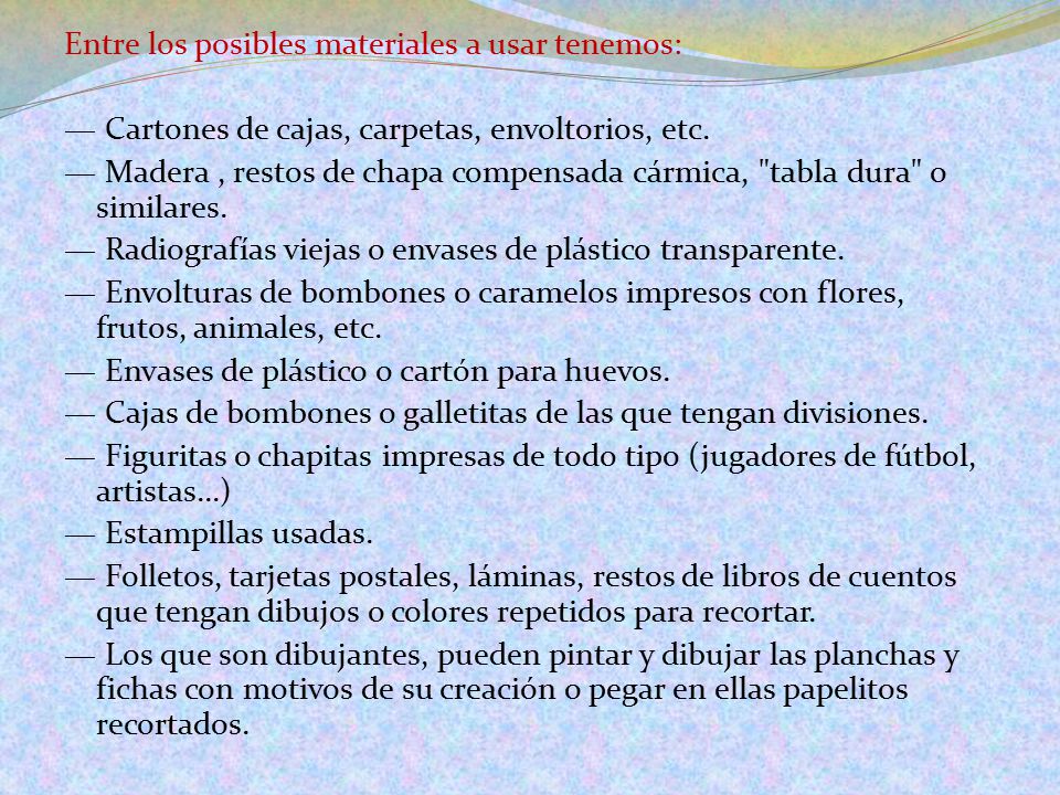 Entre los posibles materiales a usar tenemos: — Cartones de cajas, carpetas, envoltorios, etc.
