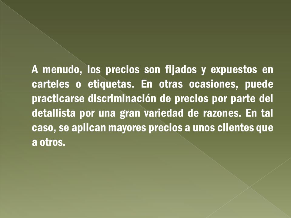 A menudo, los precios son fijados y expuestos en carteles o etiquetas