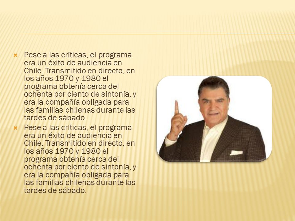 Pese a las críticas, el programa era un éxito de audiencia en Chile